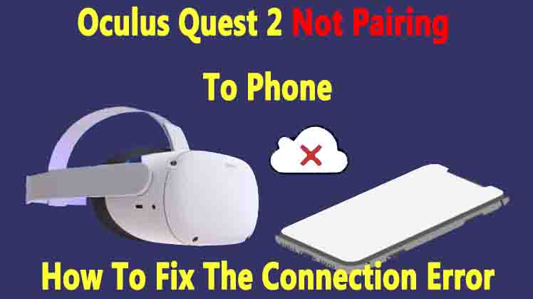 Oculus Quest 2 Not Pairing