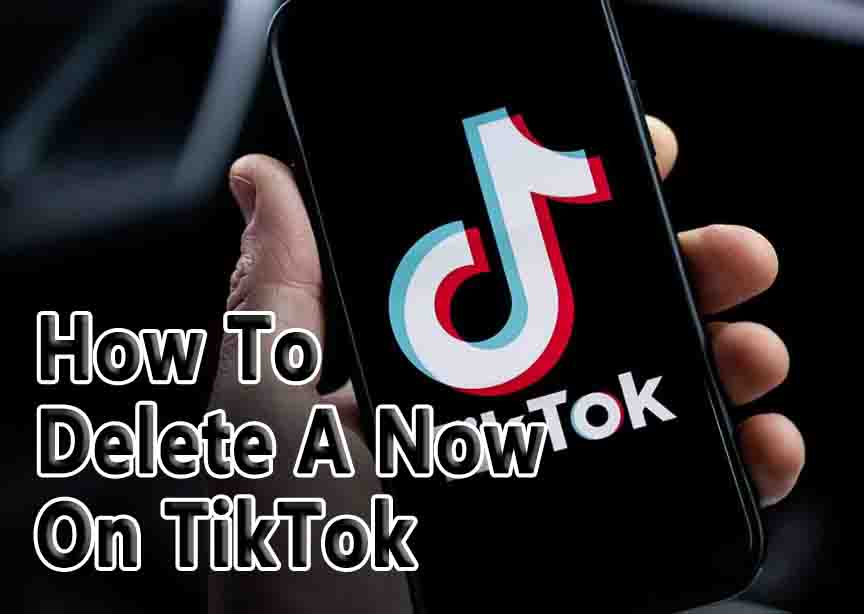 How To Delete A Now On TikTok